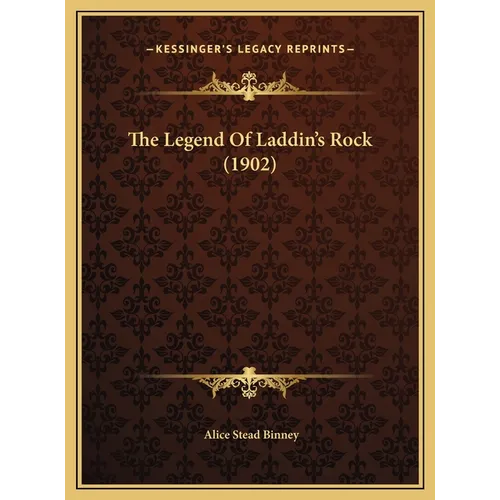 The Legend Of Laddin's Rock (1902) - Hardcover