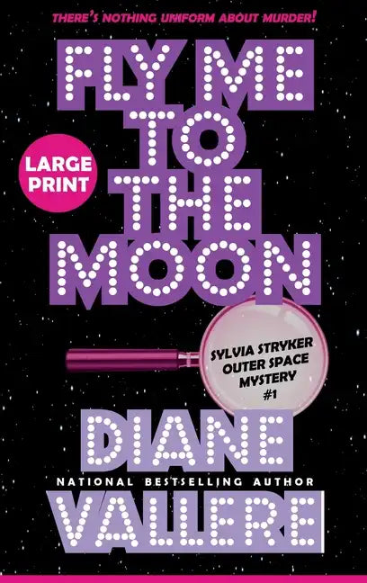 Fly Me to the Moon (Large Print): A Sylvia Stryker Space Case Mystery - Hardcover