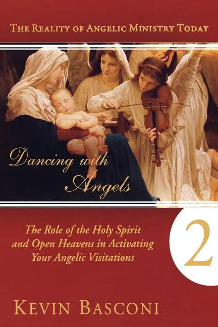 Dancing with Angels, Book Two: The Role of the Holy Spirit and Open Heavens in Activating Your Angelic Visitations - Paperback