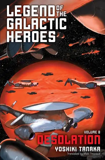 Legend of the Galactic Heroes, Vol. 8: Desolation - Paperback