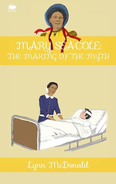 Mary Seacole: The Making of the Myth - Hardcover