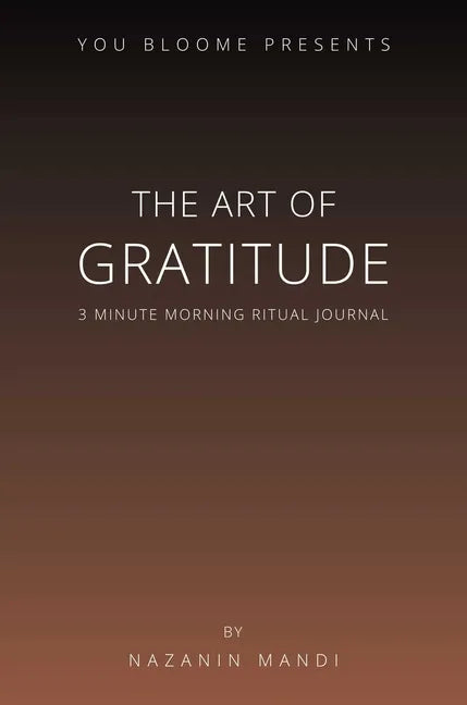 The Art of Gratitude: 3 Minute Morning Ritual Journal - Paperback