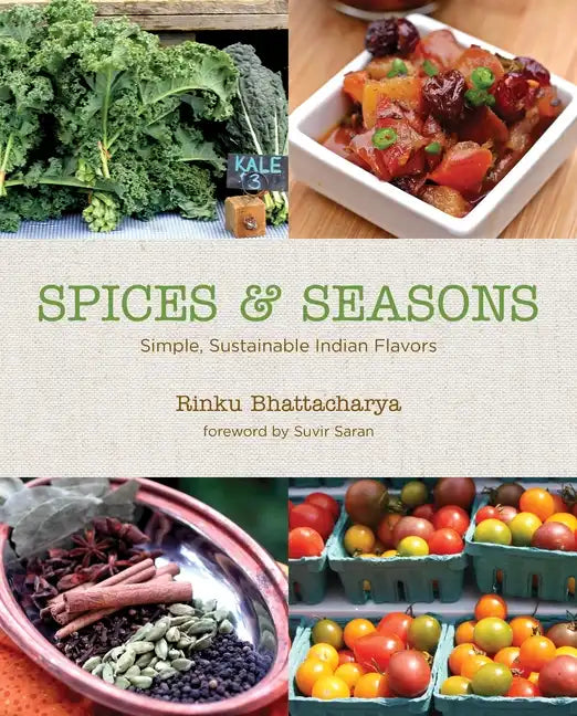 Spices & Seasons: Simple, Sustainable Indian Flavors - Hardcover