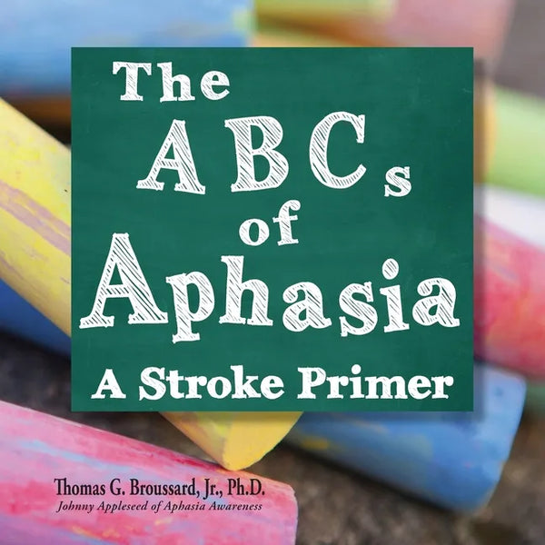 The ABCs of Aphasia: A Stroke Primer - Paperback