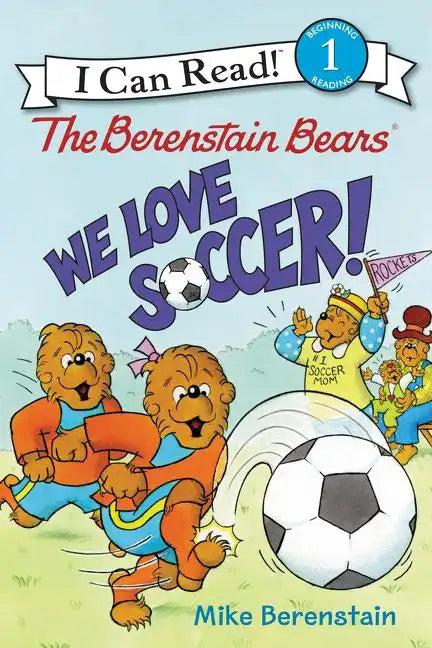 The Berenstain Bears: We Love Soccer! - Hardcover