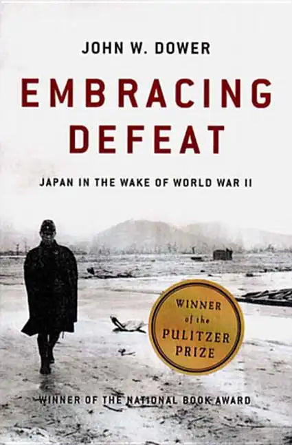 Embracing Defeat: Japan in the Wake of World War II - Paperback