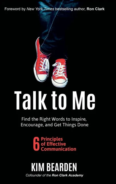 Talk to Me: Find the Right Words to Inspire, Encourage and Get Things Done - Hardcover