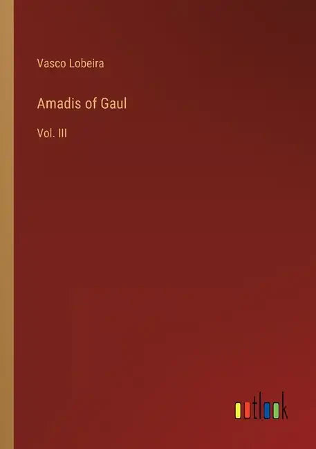 Amadis of Gaul: Vol. III - Paperback