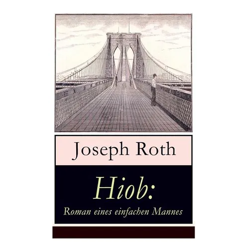 Hiob: Roman eines einfachen Mannes: Leidensweg des j?isch-orthodoxen Toralehrers Mendel - Schicksalsschl臠e, durch die sein - Paperback