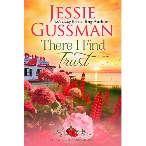 There I Find Trust (Strawberry Sands Beach Romance Book 5) (Strawberry Sands Beach Sweet Romance) - Paperback