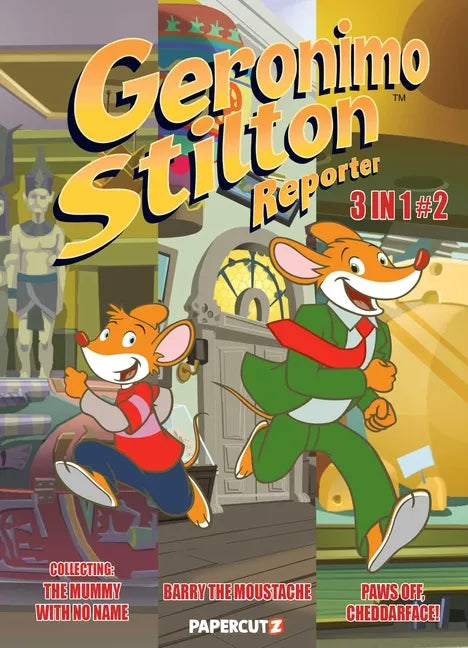 Geronimo Stilton Reporter 3 in 1 Vol. 2: Collecting Stop Acting Around, the Mummy with No Name, and Barry the Moustache - Paperback