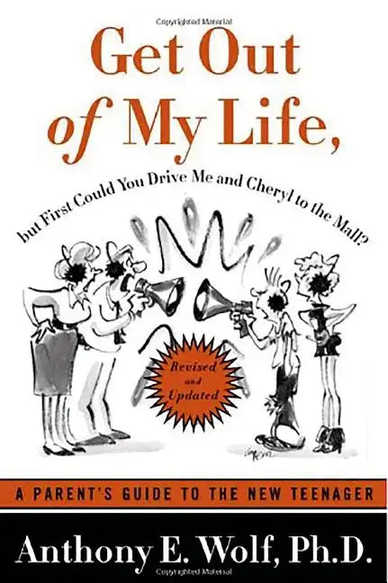 Get Out of My Life, But First Could You Drive Me & Cheryl to the Mall?: A Parent's Guide to the New Teenager - Paperback