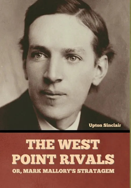 The West Point Rivals: or, Mark Mallory's Stratagem - Hardcover