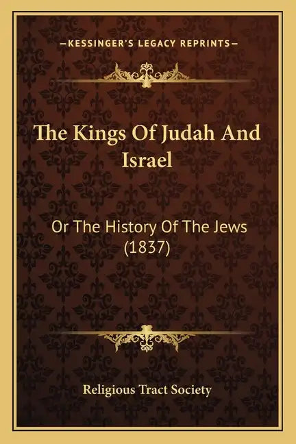 The Kings Of Judah And Israel: Or The History Of The Jews (1837) - Paperback