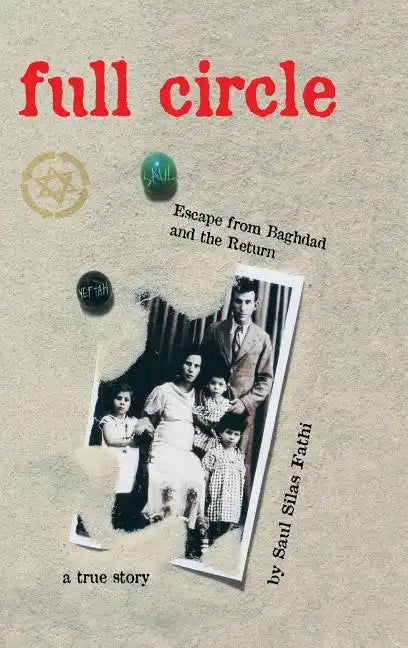 Full Circle: Escape from Baghdad and the Return - Hardcover