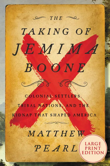 The Taking of Jemima Boone: Colonial Settlers, Tribal Nations, and the Kidnap That Shaped America - Paperback