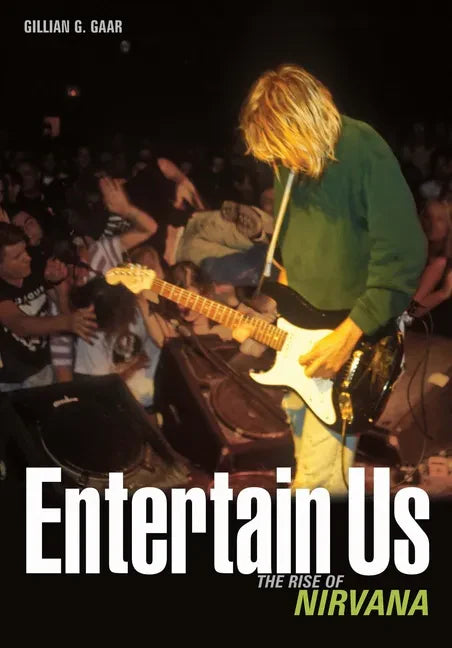 Entertain Us: The Rise of Nirvana - Paperback