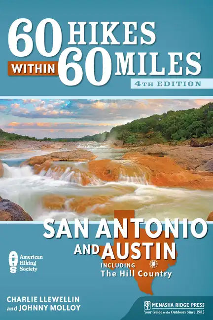 60 Hikes Within 60 Miles: San Antonio and Austin: Including the Hill Country - Hardcover