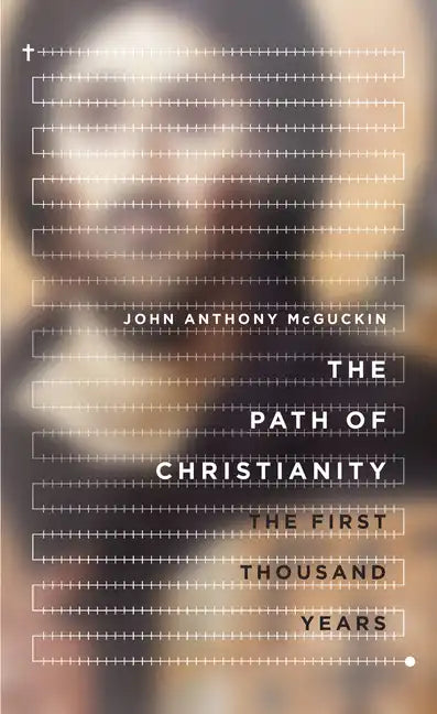 The Path of Christianity: The First Thousand Years - Hardcover
