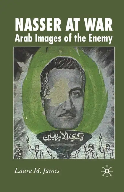 Nasser at War: Arab Images of the Enemy - Paperback