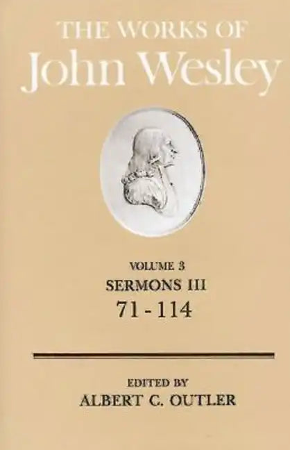 The Works of John Wesley Volume 3: Sermons III (71-114) - Hardcover