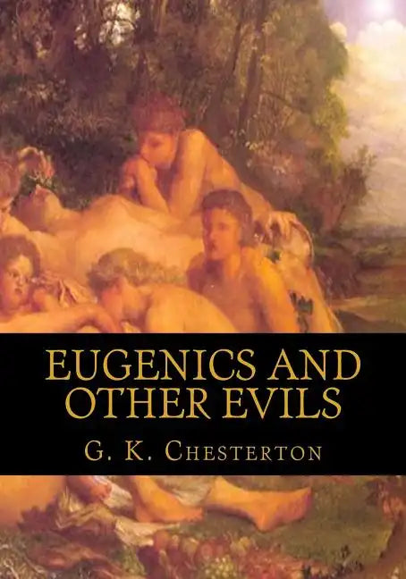 Eugenics and Other Evils - Paperback