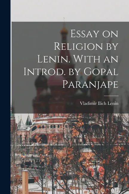 Essay on Religion by Lenin. With an Introd. by Gopal Paranjape - Paperback