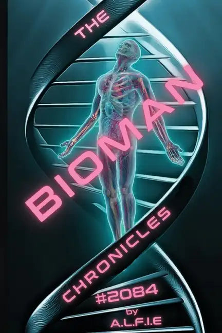 The Bioman Chronicles: #2084 (Book 1) - Paperback