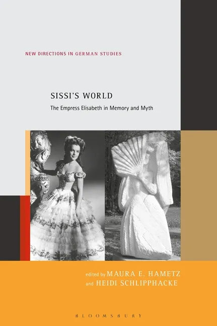 Sissi's World: The Empress Elisabeth in Memory and Myth - Paperback