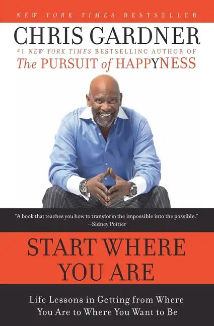 Start Where You Are: Life Lessons in Getting from Where You Are to Where You Want to Be - Paperback