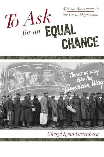 To Ask for an Equal Chance: African Americans in the Great Depression - Paperback
