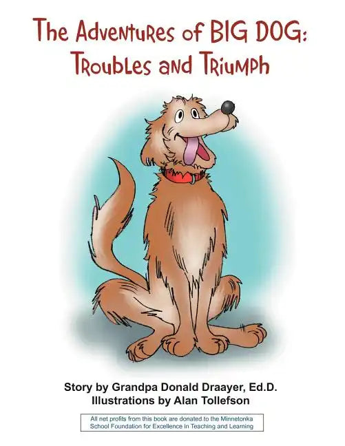 The Adventures of Big Dog: Troubles and Triumph - Paperback
