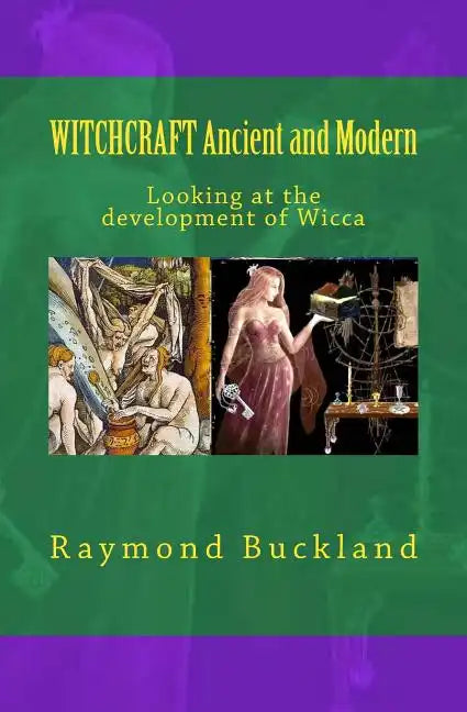WITCHCRAFT Ancient and Modern: Looking at the development of Wicca - Paperback