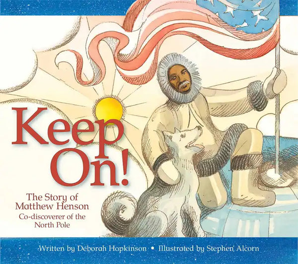 Keep On!: The Story of Matthew Henson, Co-Discoverer of the North Pole - Paperback