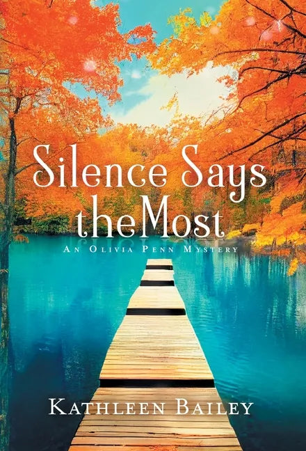 Silence Says the Most: An Olivia Penn Mystery - Hardcover
