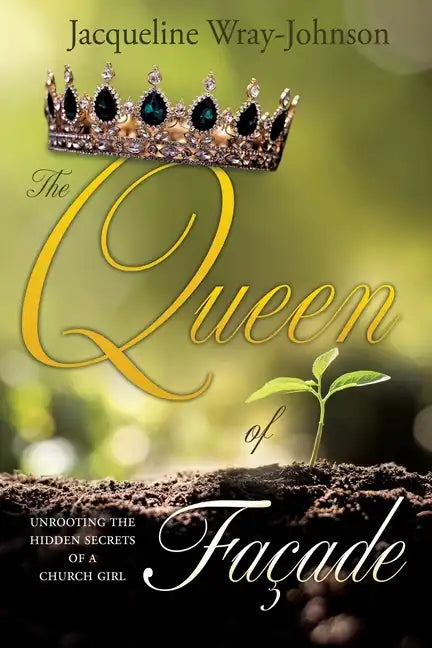 The Queen of Facade: unrooting the hidden secrets of a church girl - Paperback