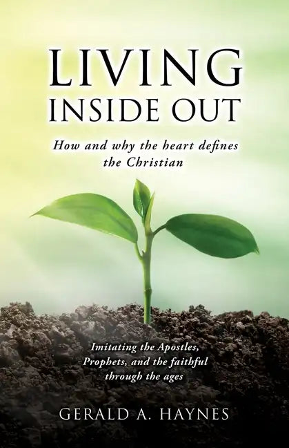 Living Inside Out: How and why the heart defines the Christian - Paperback