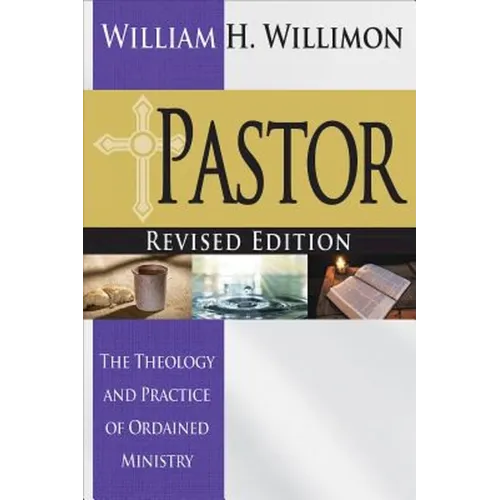 Pastor: Revised Edition: The Theology and Practice of Ordained Ministry - Paperback