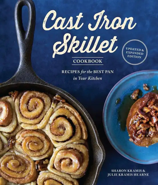 The Cast Iron Skillet Cookbook, 2nd Edition: Recipes for the Best Pan in Your Kitchen (Gifts for Cooks) - Paperback