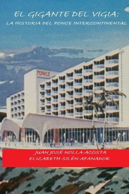 El Gigante del Vigia-La Historia del Ponce Intercontinental - Paperback