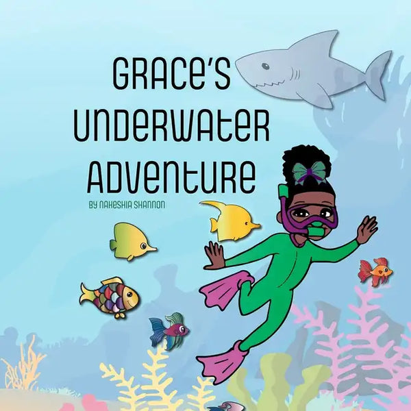 Grace's Underwater Adventure: A Story of Kindness and Confidence - Paperback