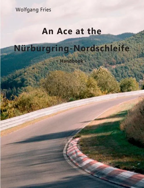An Ace at the Nürburgring-Nordschleife: Handbook - Paperback