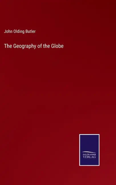The Geography of the Globe - Hardcover