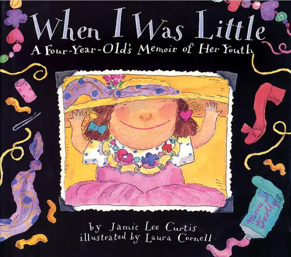 When I Was Little: A Four-Year-Old's Memoir of Her Youth - Hardcover