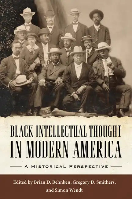 Black Intellectual Thought in Modern America: A Historical Perspective - Paperback