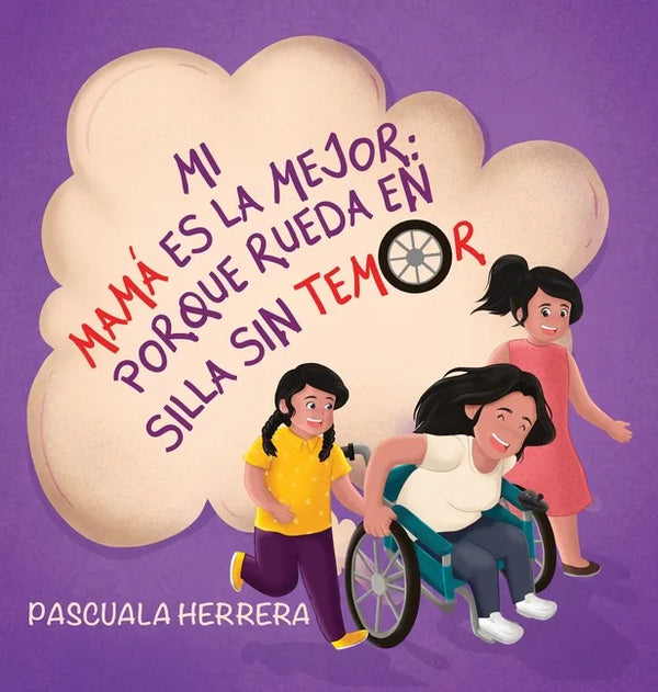 Mi mamá es la mejor porque rueda en su silla sin temor. - Hardcover