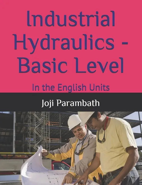 Industrial Hydraulics - Basic Level: In the English Units - Paperback