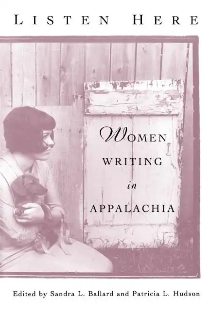 Listen Here: Women Writing in Appalachia - Paperback