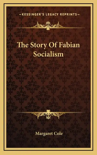 The Story Of Fabian Socialism - Hardcover