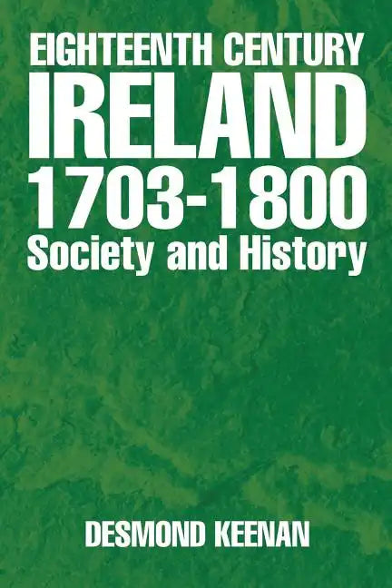 Eighteenth Century Ireland 1703-1800 Society and History - Paperback